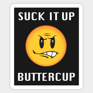 Emoji Suck It Up Buttercup Funny Magnet